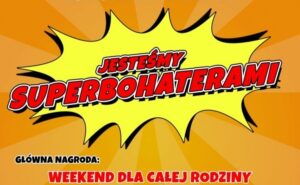 „Jesteśmy superbohaterami!” Wygraj weekend w hotelu „Hyrny!”