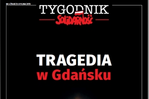 Nowy numer &quot;Tygodnika Solidarność&quot;: &quot;Tragedia w Gdańsku&quot;